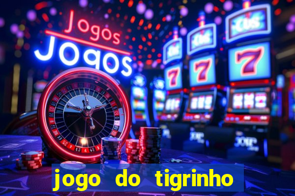 jogo do tigrinho teste gratis